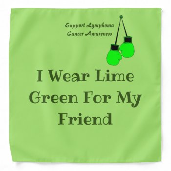 Lime For Somone Add Text Support Lymphoma  Cancer Bandana by RenderlyYours at Zazzle