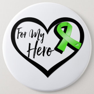 Lime Green Awareness Ribbon For My Hero Pinback Button