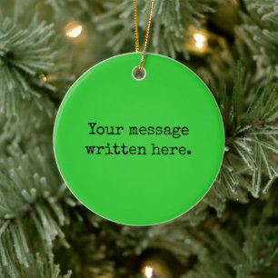 Lime Green Custom Your Text Here Personalize Quote Ceramic Ornament