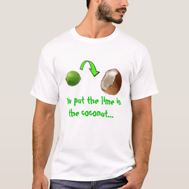 lime in the coconut T-Shirt (Front)
