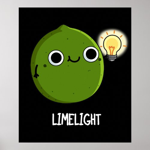 Lime_light Funny Fruit Lime Pun Dark BG Poster