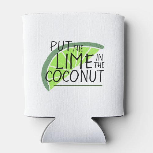 Lime Slice  Put the Lime in the Coconut Can Cooler