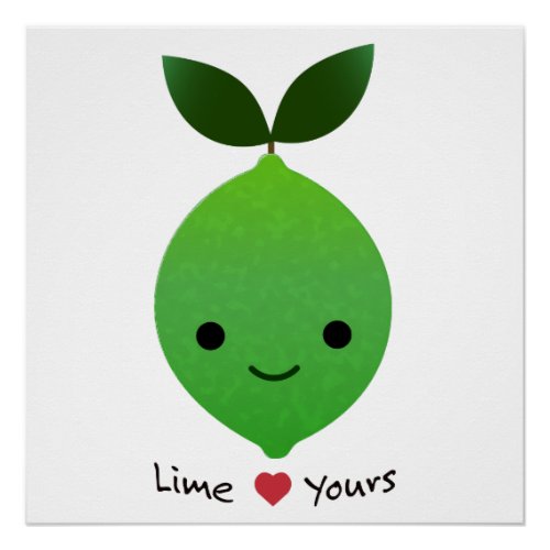 Lime Yours Cute Kawaii Lime Poster