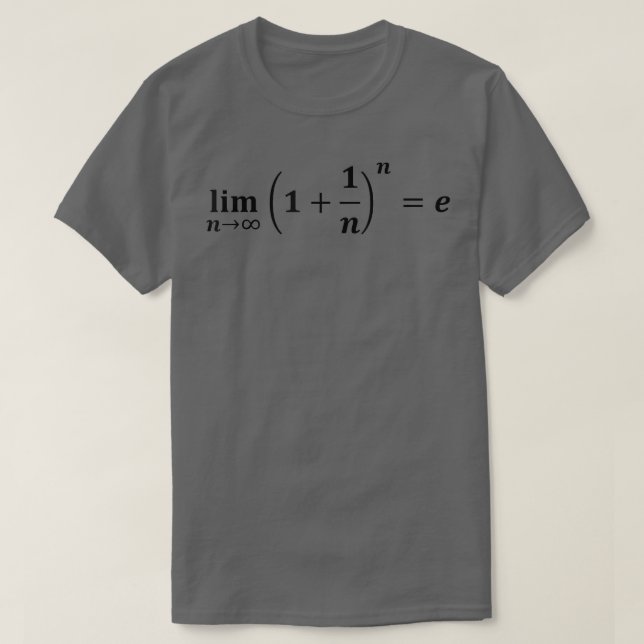Limit equals exponential e, mathematical science f T-Shirt (Design Front)
