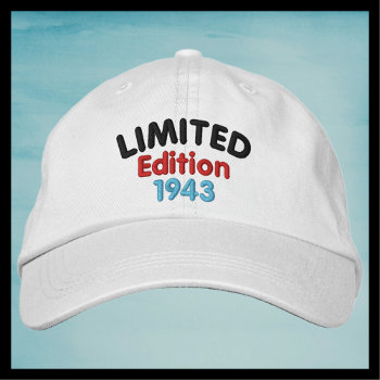 Limited Edition 1943 Or Birth Year   Funny Retro Embroidered Baseball Cap by SocolikCardShop at Zazzle