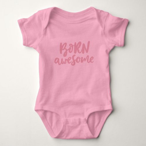 Limited Edition Born Awesome Pink on Pink Baby Bodysuit