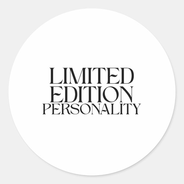 Limited Edition Personality Sarcastic Typography Classic Round Sticker (Front)