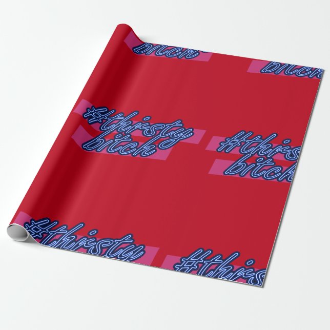 Limited Edition #ThirstyBitch Xmas Wrapping Paper (Unrolled)