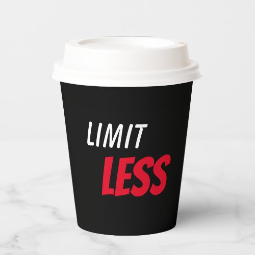 Limitless uplifting positivity focus attitude paper cups