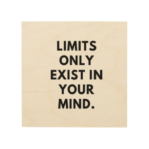 Limits only exist in your mind wood wall art