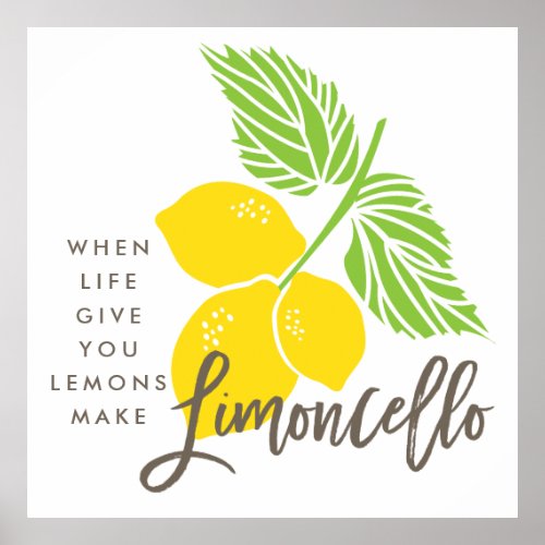 Limoncello art print when life gives you lemons poster