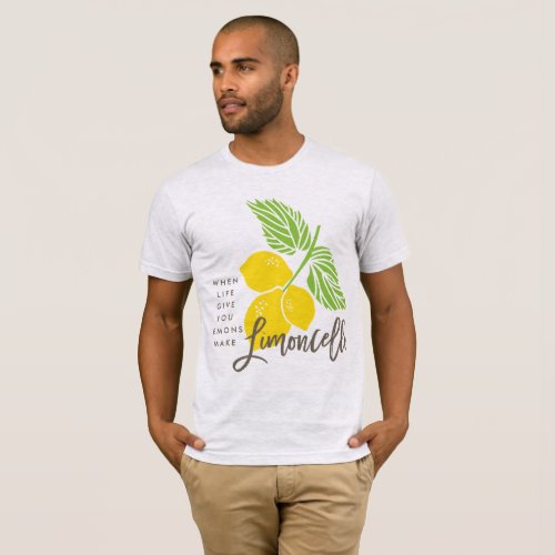 Limoncello tee shirt when life gives you lemons