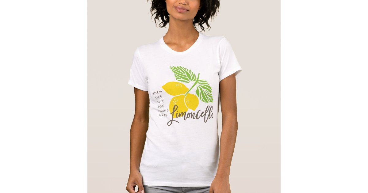 Gå ned adgang ved siden af Limoncello tee shirt, when life gives you lemons | Zazzle