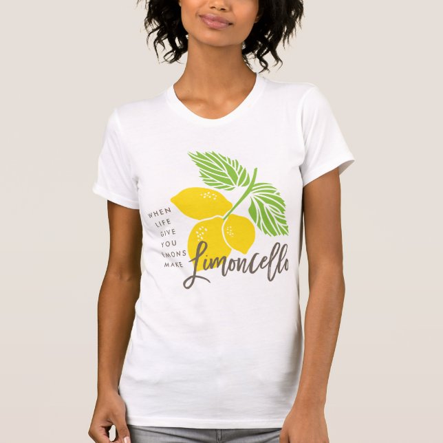 Limoncello tee shirt, when life gives you lemons (Front)