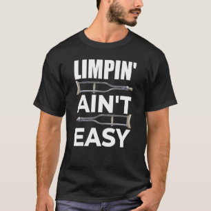Limpin Ain't Easy Broken T-Shirt