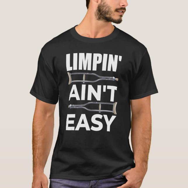 Limpin Ain't Easy Broken T-Shirt (Front)