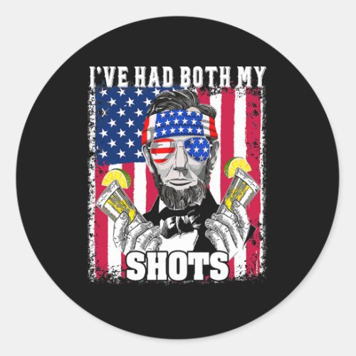 Lincoln 4th Of July IVe Had Both My Shots Funny  Classic Round Sticker