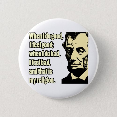 Lincoln Good Bad Religion Quote Button