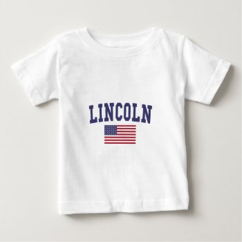 Lincoln Ne Us Flag Baby T-shirt by republicofcities at Zazzle