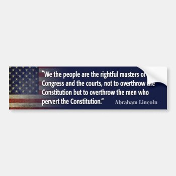 Lincoln Quote: Pervert The Constitution Bumper Sticker by My2Cents at Zazzle