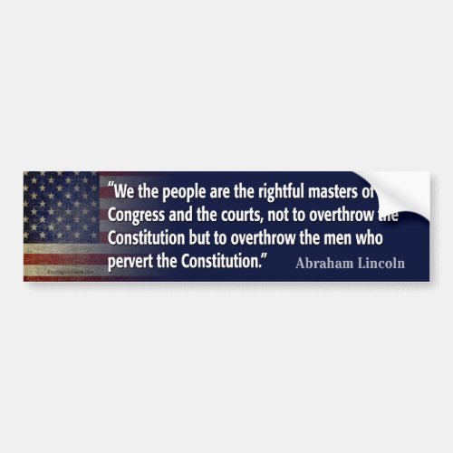 Lincoln Quote pervert the Constitution Bumper Sticker