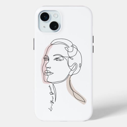 Line Art drawing of woman _ Live your dreams iPhone 15 Plus Case