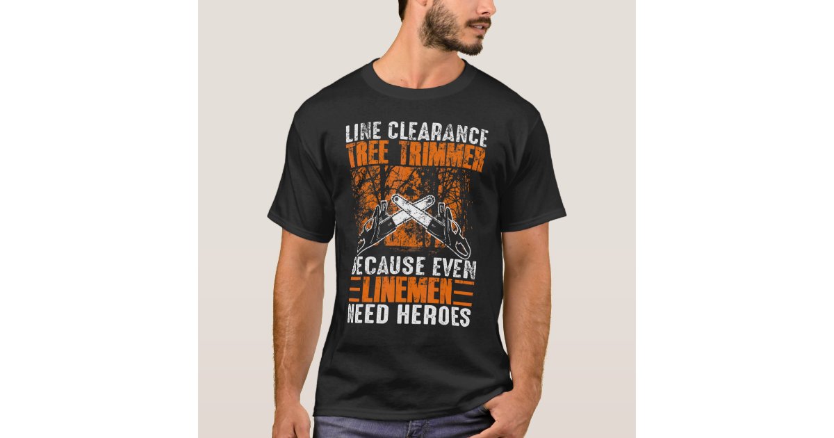  Line Clearance Tree Trimmer - Even Linemen Need Heroes