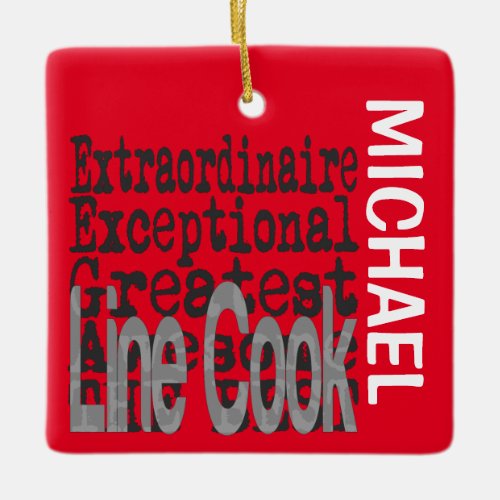 Line Cook Extraordinaire CUSTOM Ceramic Ornament