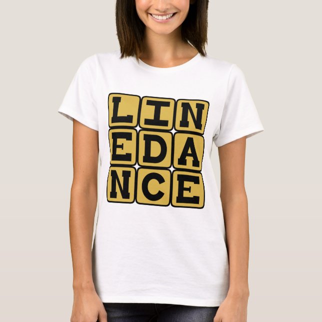 Line Dance, Choreographed Dance T-Shirt (Front)
