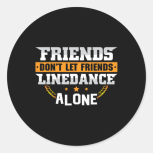 Line Dance Country Music Dancing Dance Gifts For W Classic Round Sticker