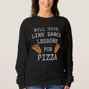 Line Dance Lessons For Pizza Dancer  Line Dancing Sweatshirt