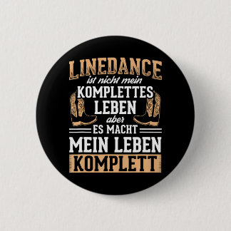 Line Dance Life Complete Linedance Country Button