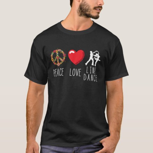 Line Dance Love Peace Line Dancing Country Music D T_Shirt