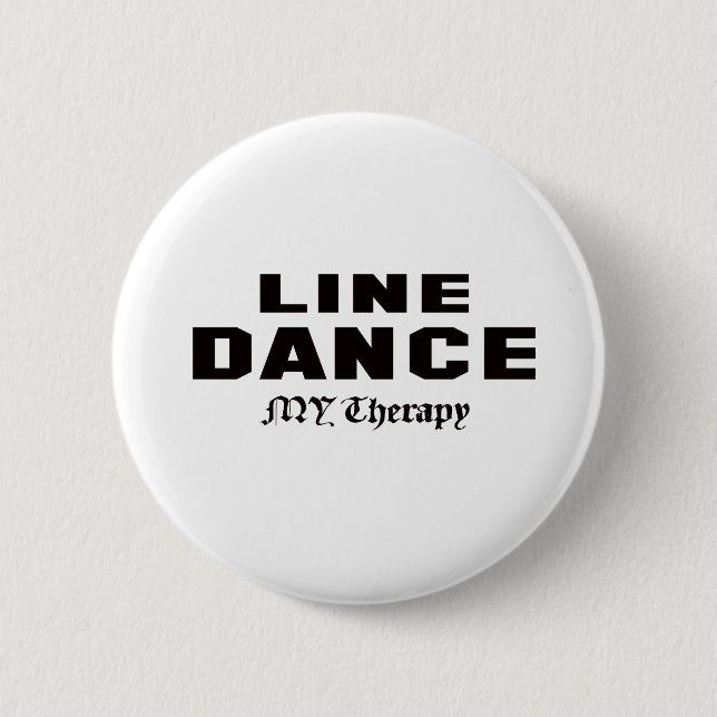 Line dance my therapy pinback button (Front)