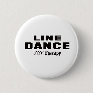 Line dance my therapy pinback button