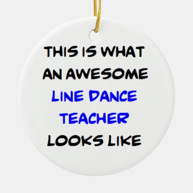 line dance teacher, awesome ceramic ornament (Front)