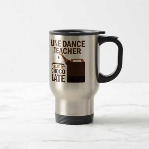Line Dance Teacher Fueled By Chocolate Gift Mug