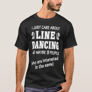 Line Dancer Line Dance I Just Care About Line Danc T-Shirt