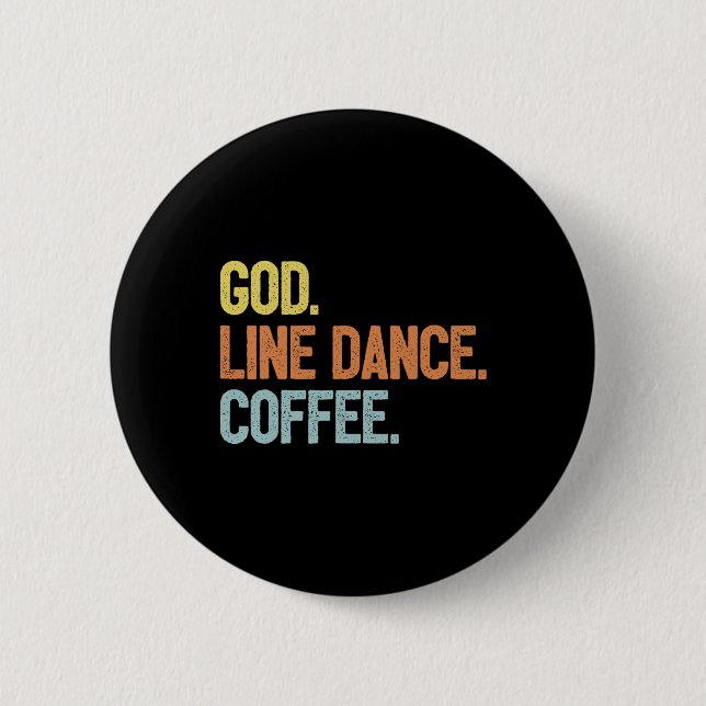 Line Dancer Saying Line Dance  Button (Front)