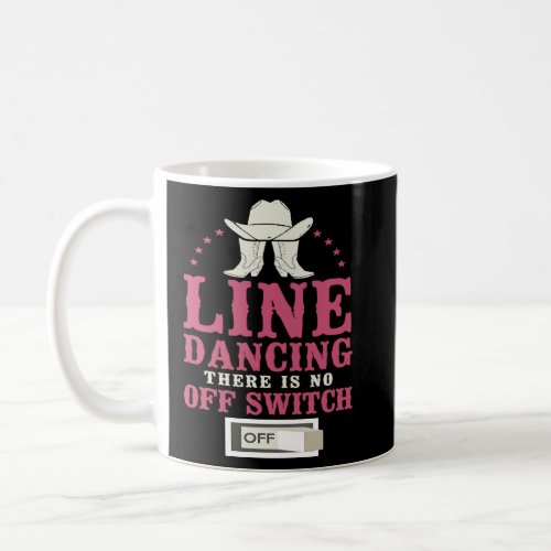 Line Dancing Dance Teacher Line Dancing There Is N Coffee Mug