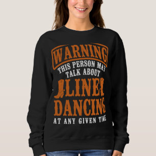 Line Dancing Dance Teacher Warning This Person May Sweatshirt