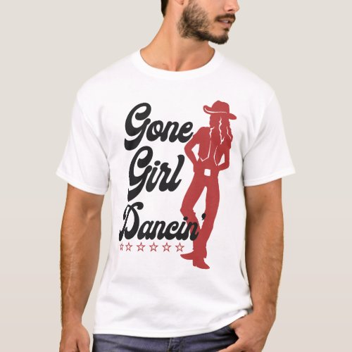 Line Dancing Girl Gone Dancin T_Shirt