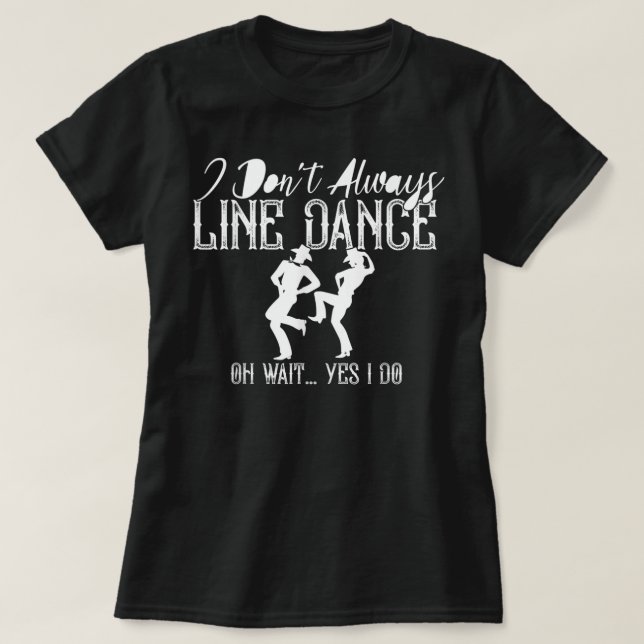 Line Dancing Group Dance Dancing Dancer Funny Coun T-Shirt (Design Front)