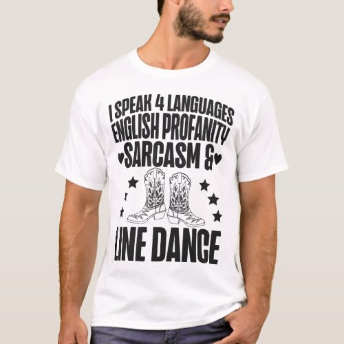 Line Dancing I Speak 4 Languages English Profanity T_Shirt