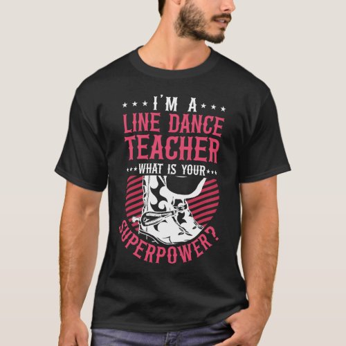 Line Dancing Im A Line Dance Teacher Whats Your T_Shirt