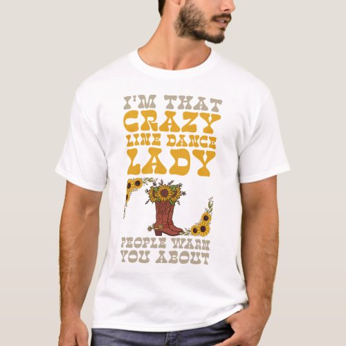 Line Dancing Im That Crazy Line Dance Lady People T_Shirt