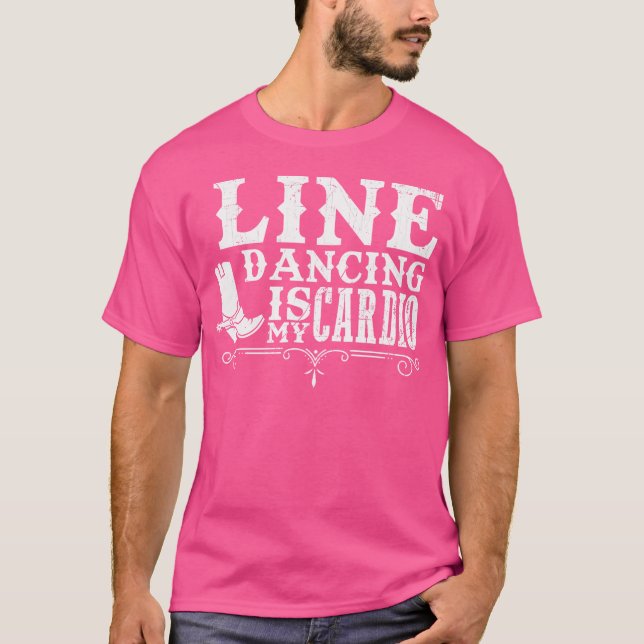 Line Dancing Is My Cardio Country T-Shirt (Front)