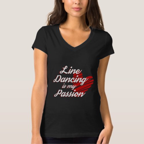 Line Dancing Is My Passion Line Dance Country Gift T_Shirt