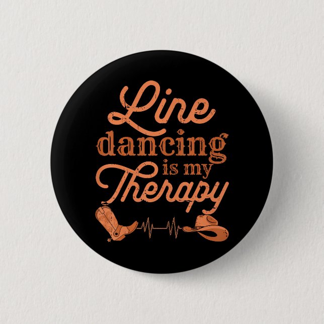 Line Dancing Is My Therapy Country Music Line Button (Front)