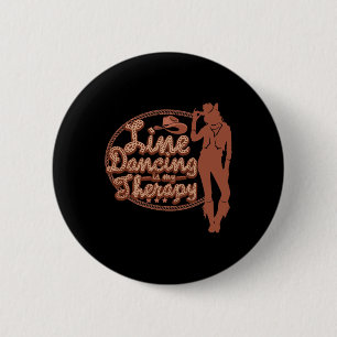 Line Dancing Is My Therapy Country Music Line Danc Button